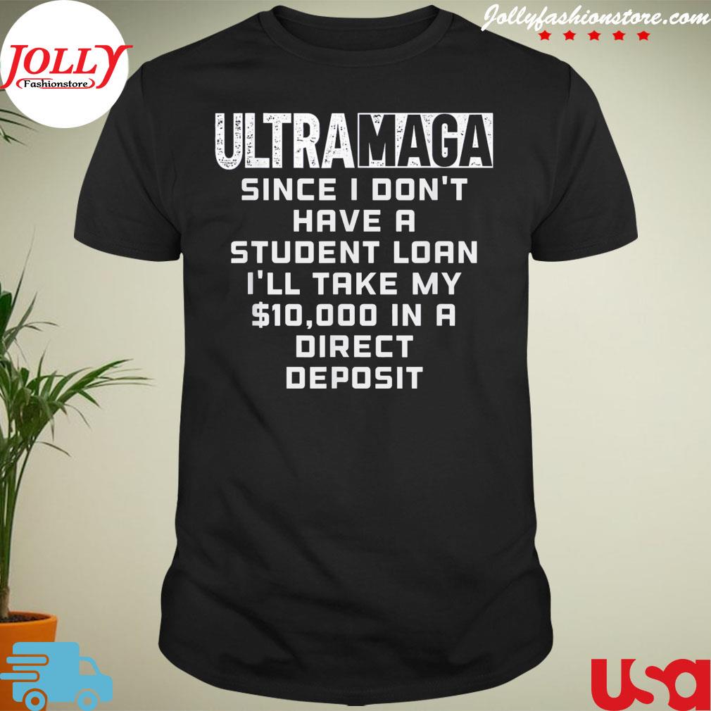 I don't have a student loan ultra maga republican usa T-shirt