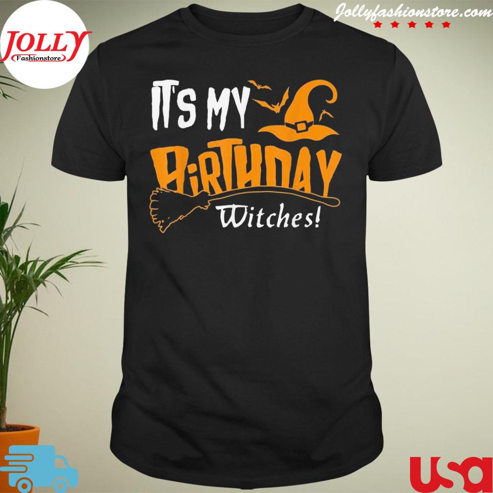 It's my birthday witch halloween october birthday shirt