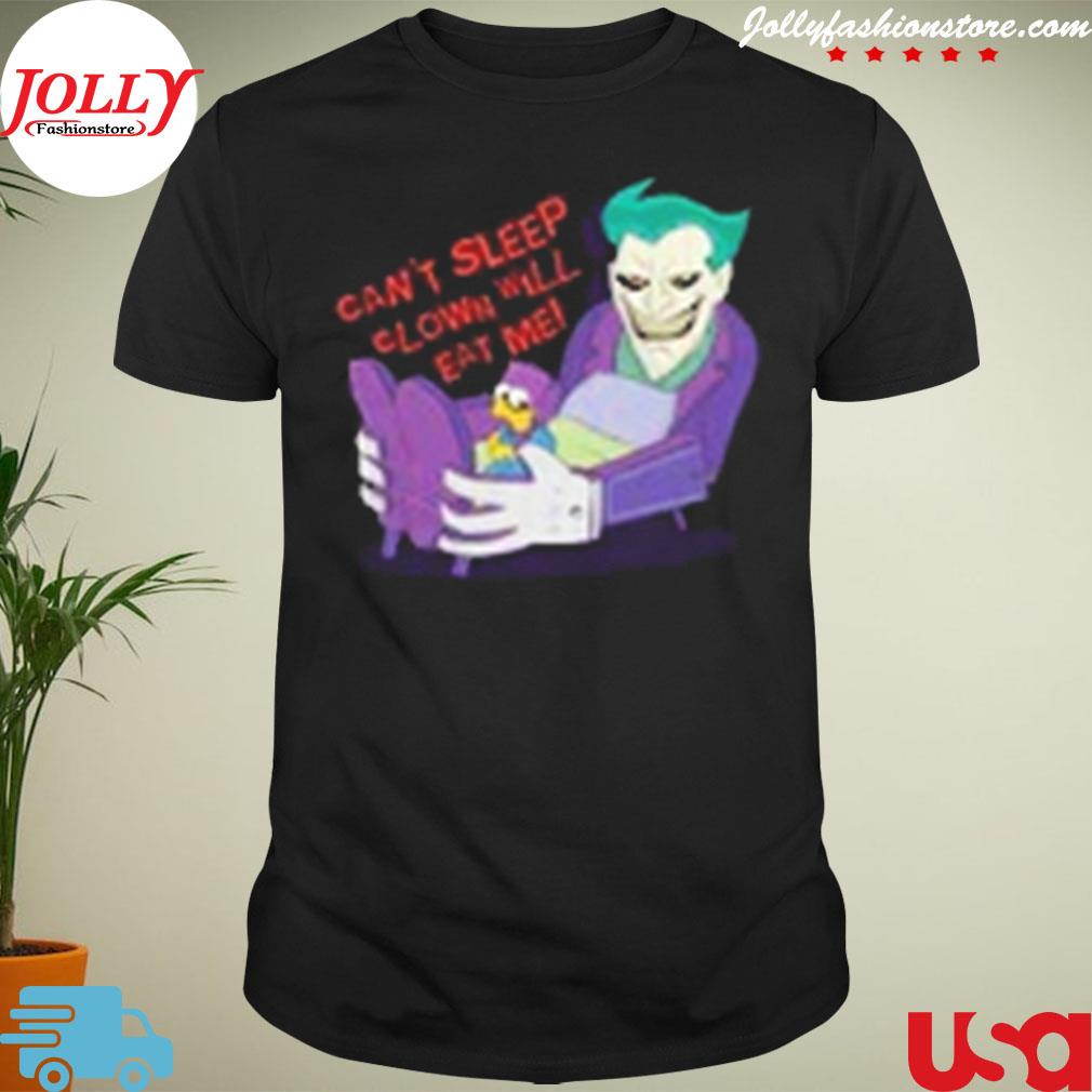 Joker can't sleep clown will eat me shirt
