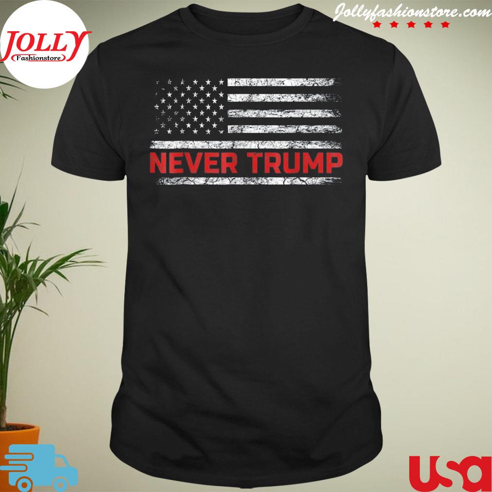 Never Trump never Trump antI Trump protest us flag shirt