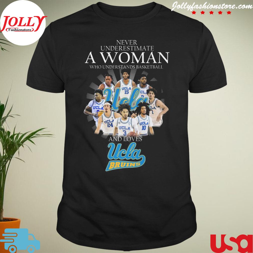 Never underestimate a woman who understands basketball and loves ucla Bruins T-shirt