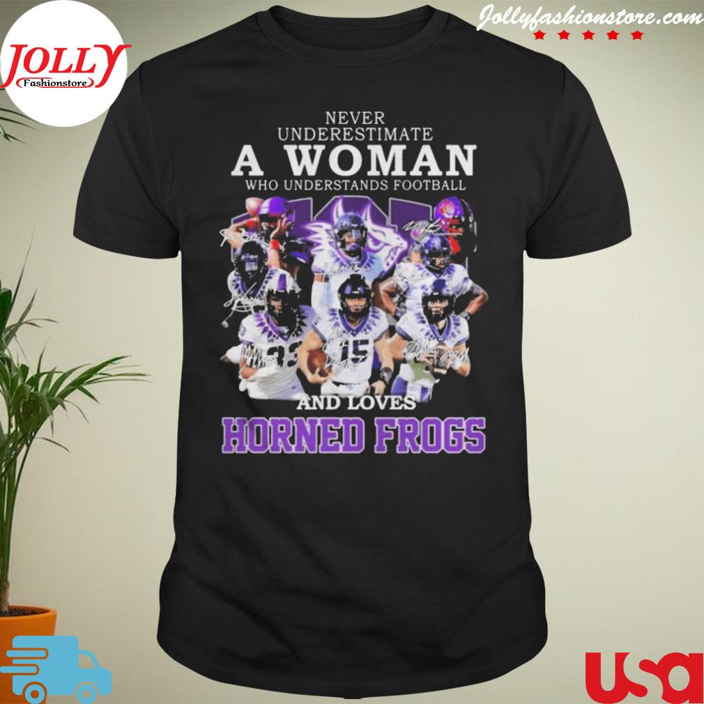 never underestimate a woman who understands Football and loves horned frogs 2022 signatures shirt