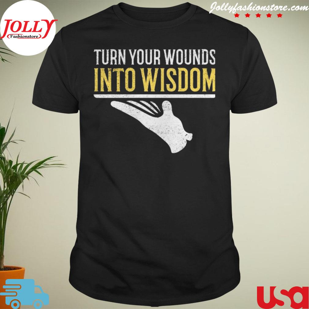 Nice turn your wounds into wisdom oprah winfrey quote shirt