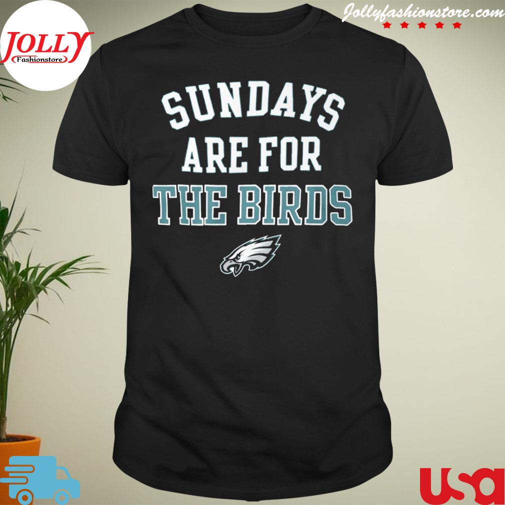Philadelphia eagles sundays are for the birds T-shirt