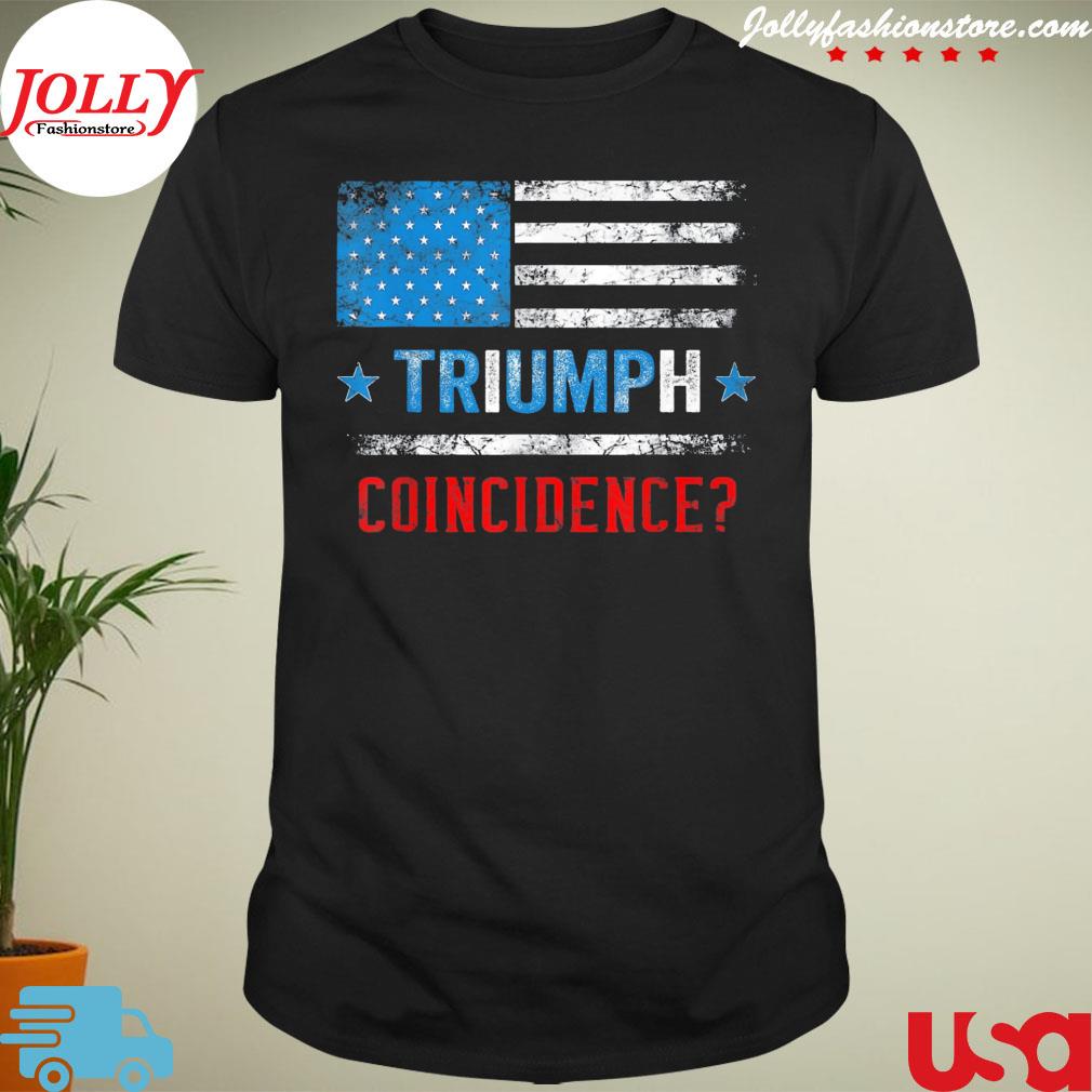 Pro Trump American flag triumph Trump coincidence shirt