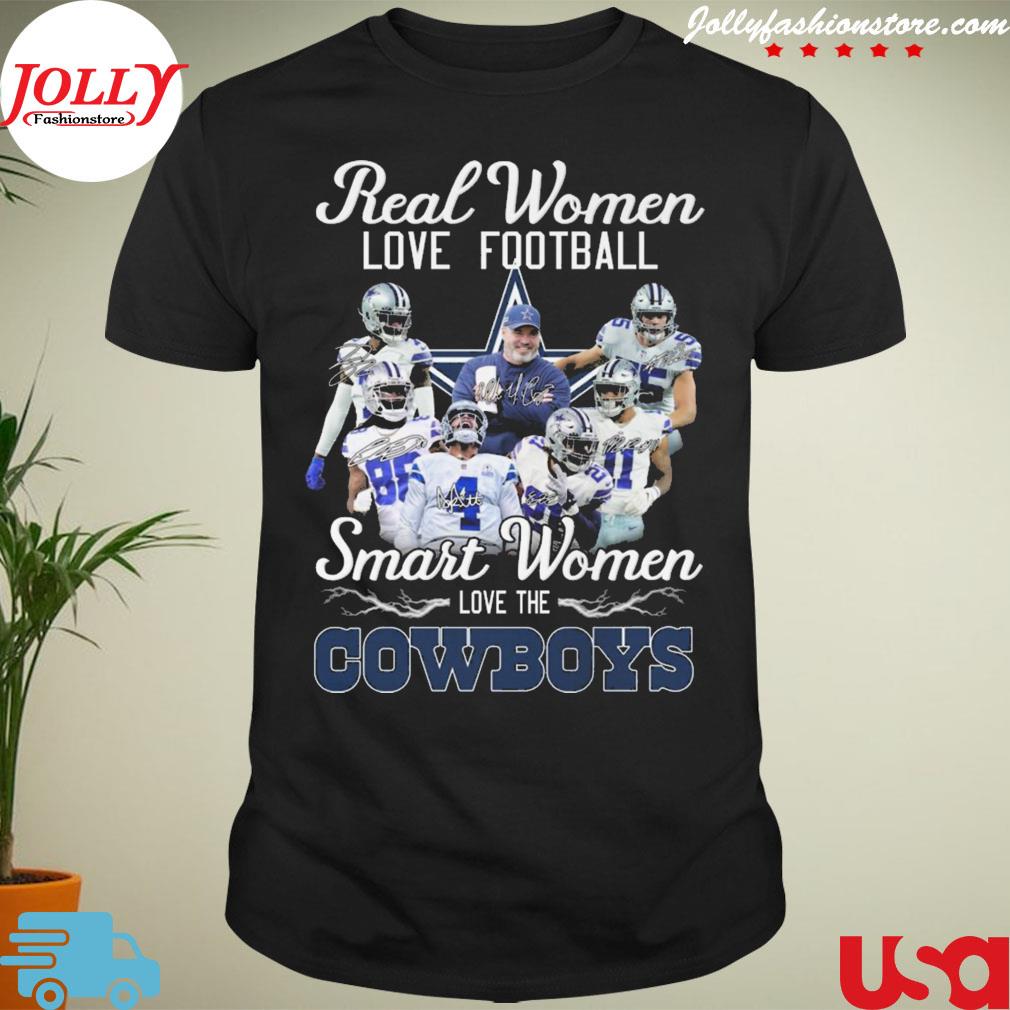 Real women love Football smart women love the Dallas Cowboys signatures T-shirt