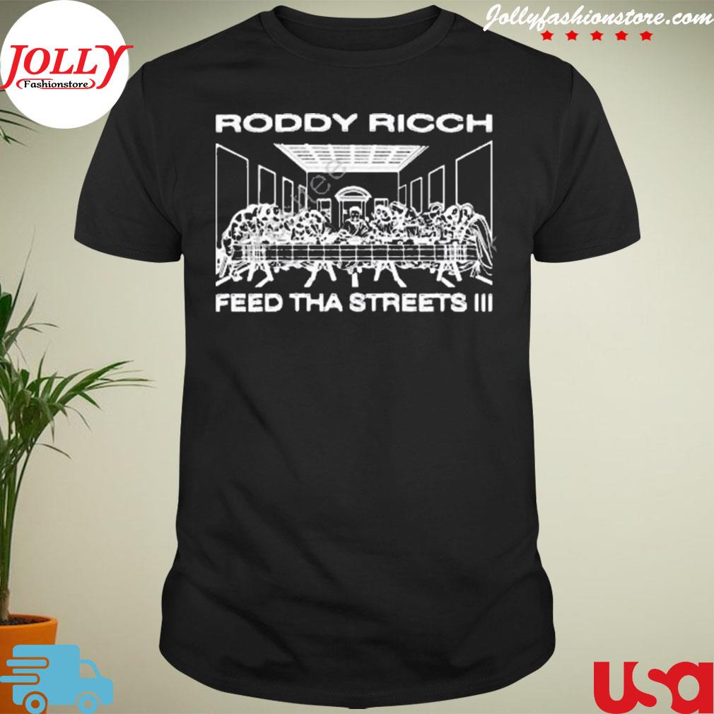 Roddy ricch feed tha streets ii last supper iii shirt