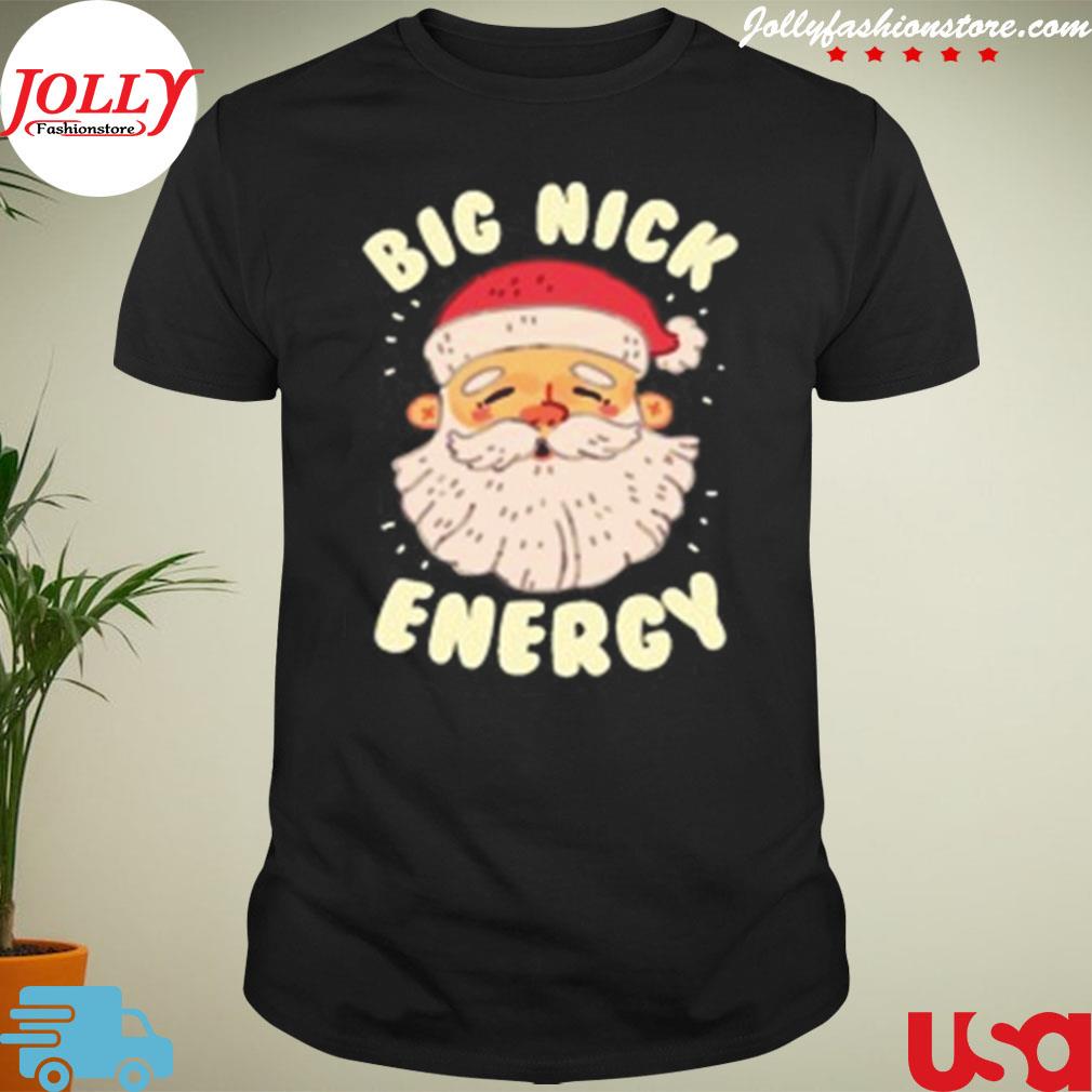 Santa big nick energy Christmas T-shirt