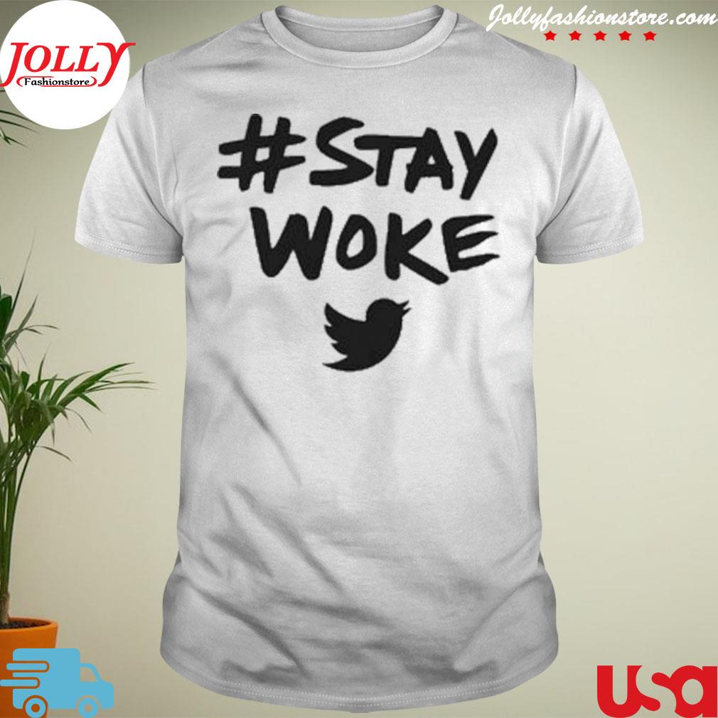 Stay woke twitter hashtag stay woke shirt
