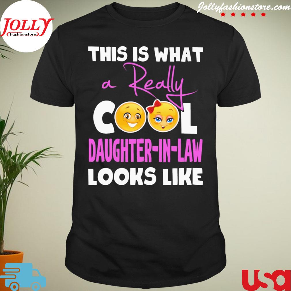 This is what a really cool daughter in law looks like shirt