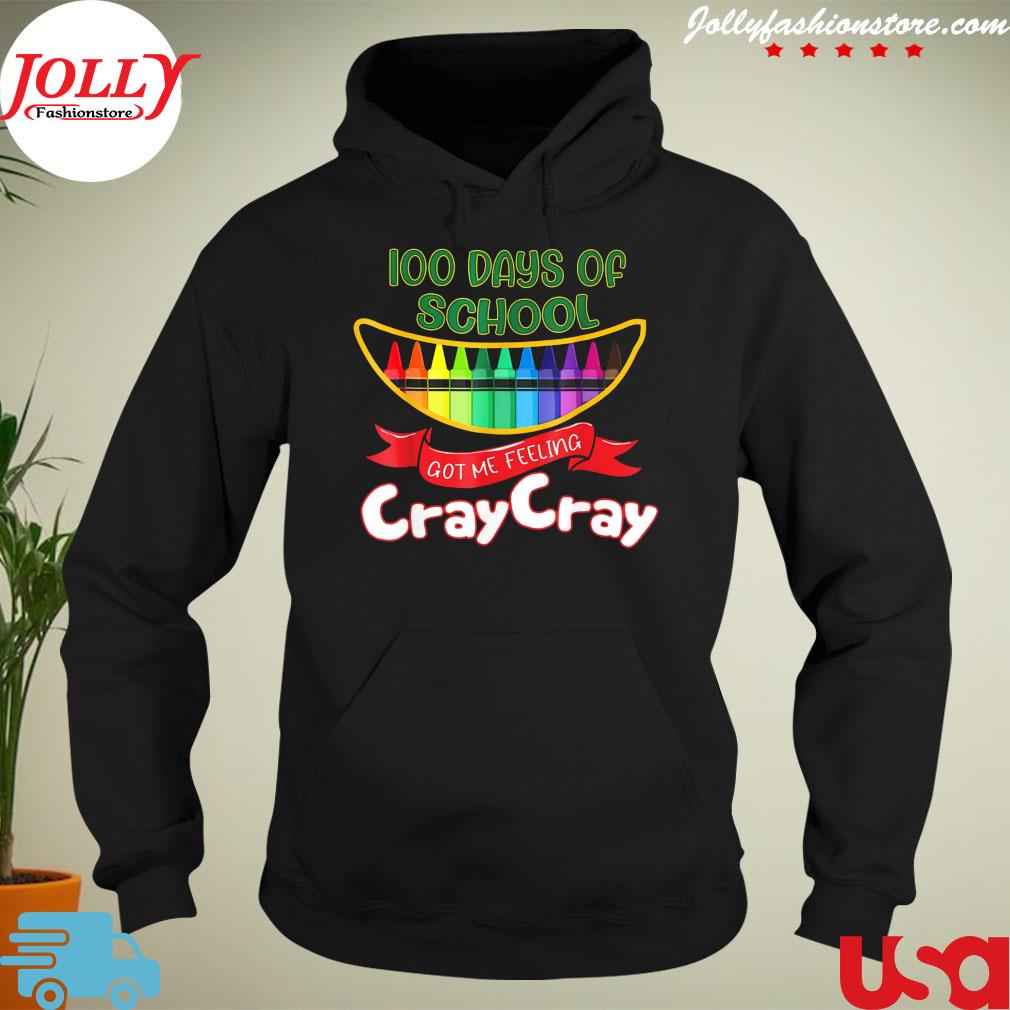 100 days of school got me feeling cray cray s hoodie-black