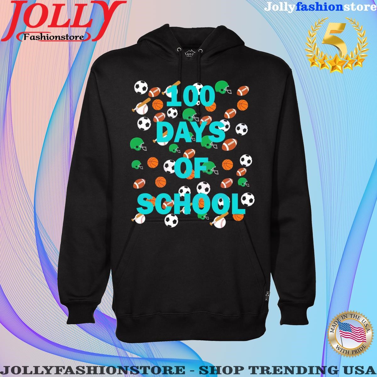 100 days of school sports 100th day boys shirt Hoodie shirt.png