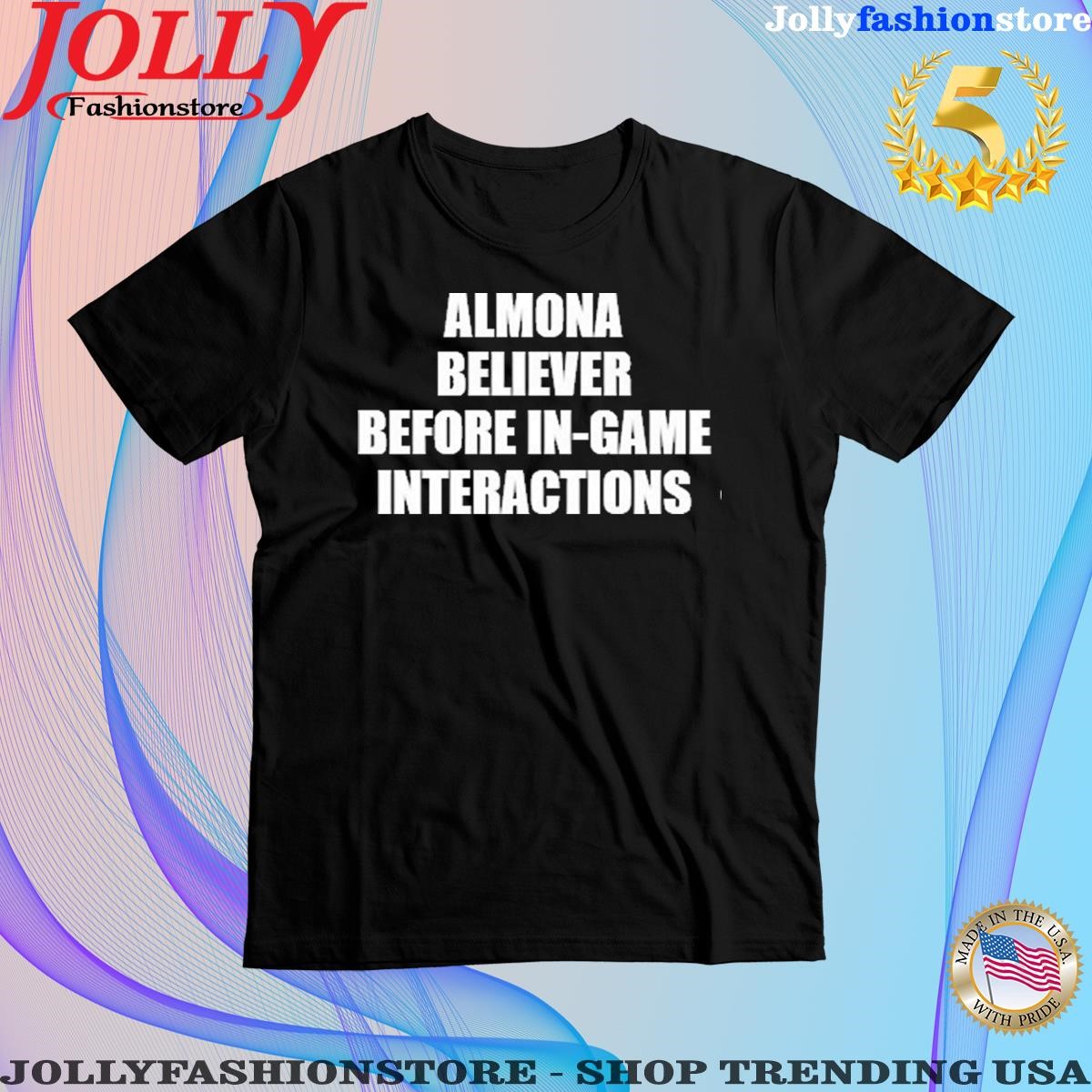 Almona believer before in game interactions T-shirt