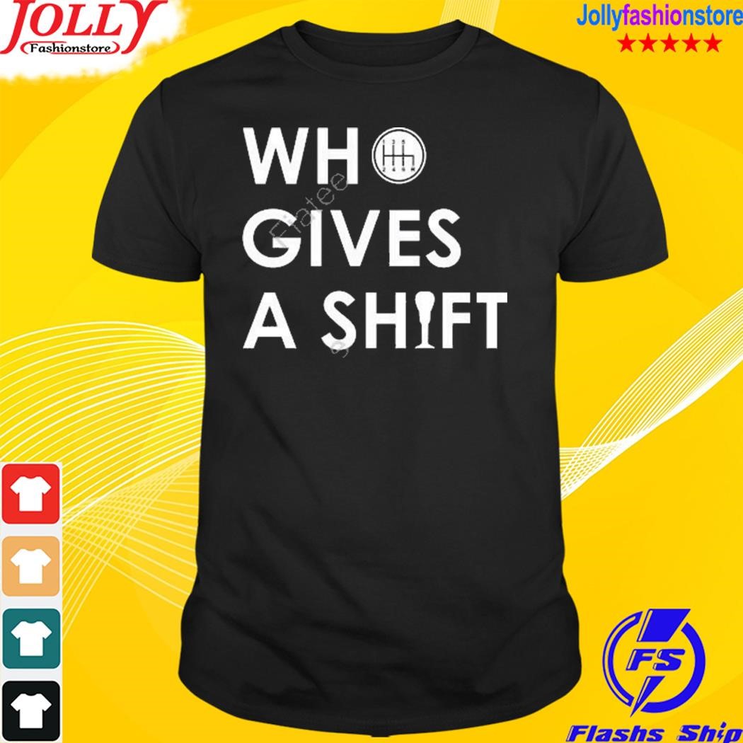 AnI who gives a shift T-shirt
