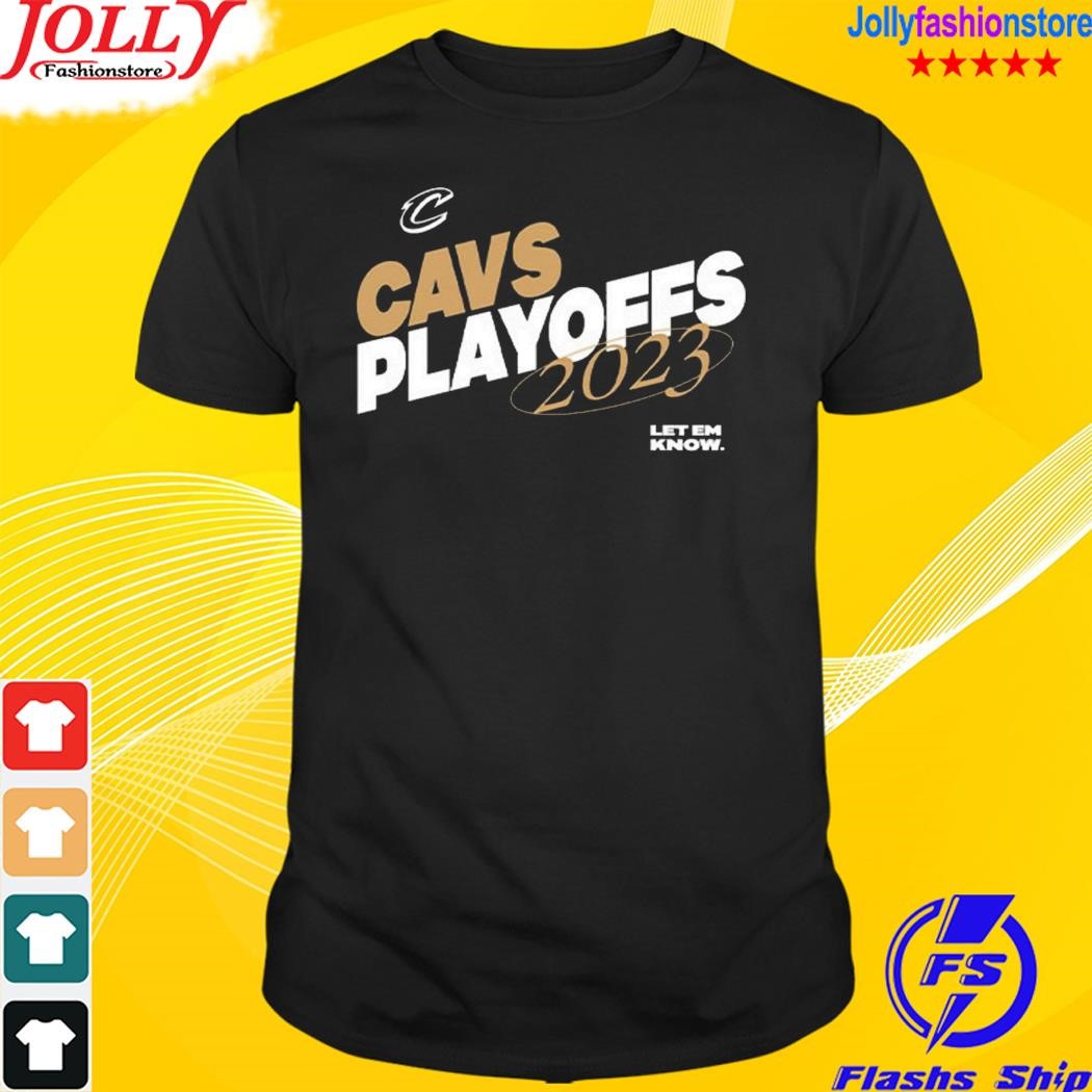 Cleveland cavaliers cavs playoffs 2023 let me know shirt
