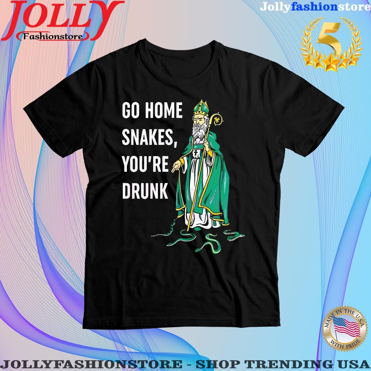 Go home snakes you're drunk funny st patrick paddy's day shirt
