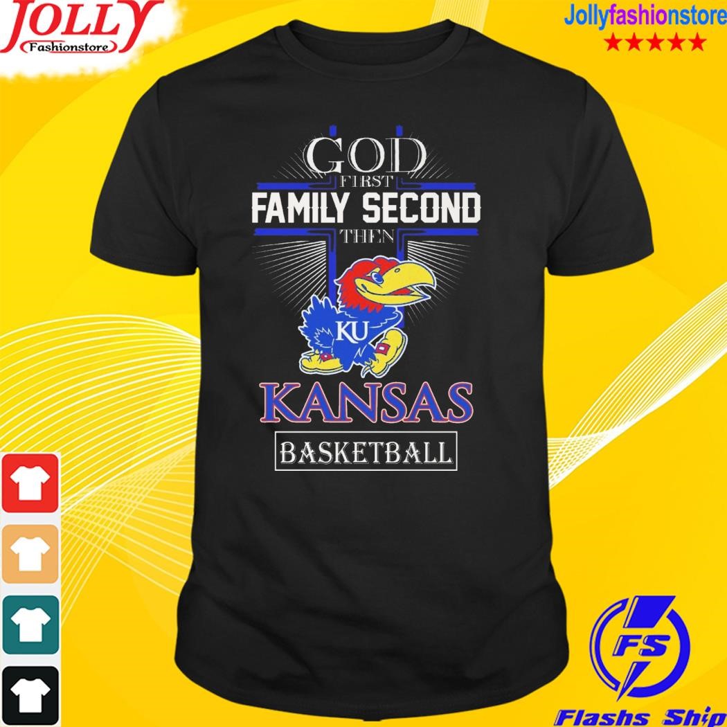 God first family second then Kansas jayhawks basketball champions T-shirt