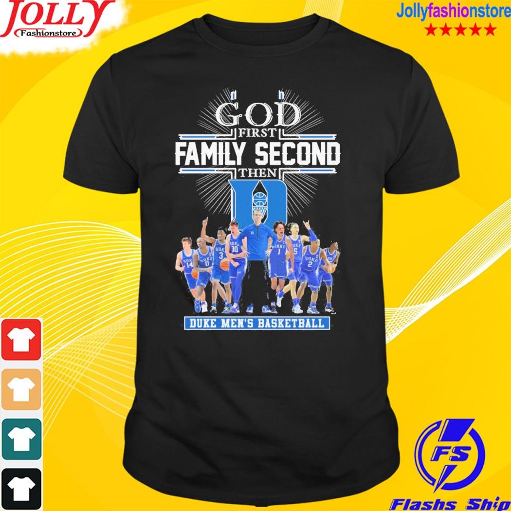 God first family second then duke men's basketball T-shirt