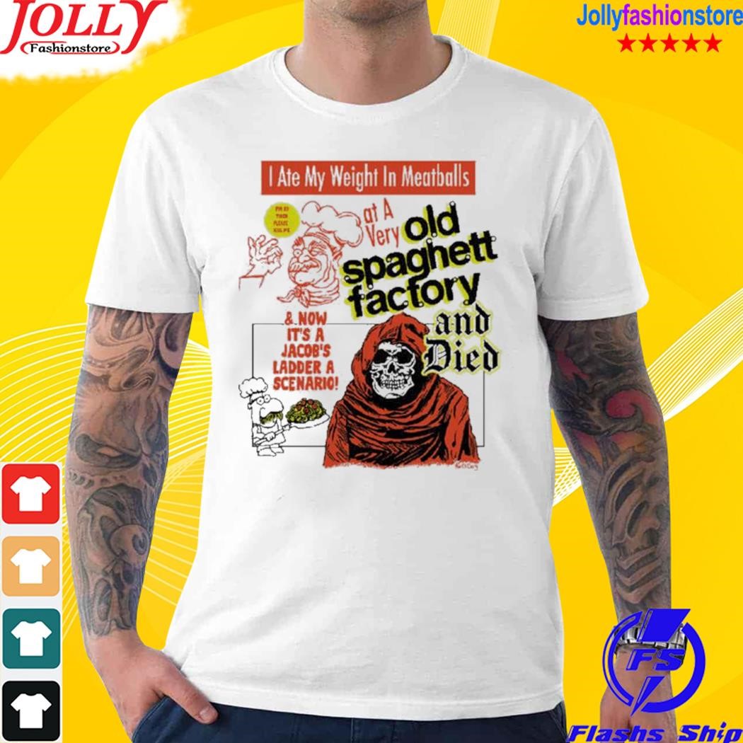 I ate my weight in meatballs T-shirt