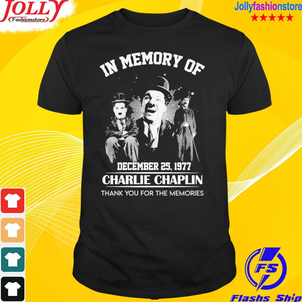 In memory of december 25 1977 charlie chaplin thank you for the memories T-shirt