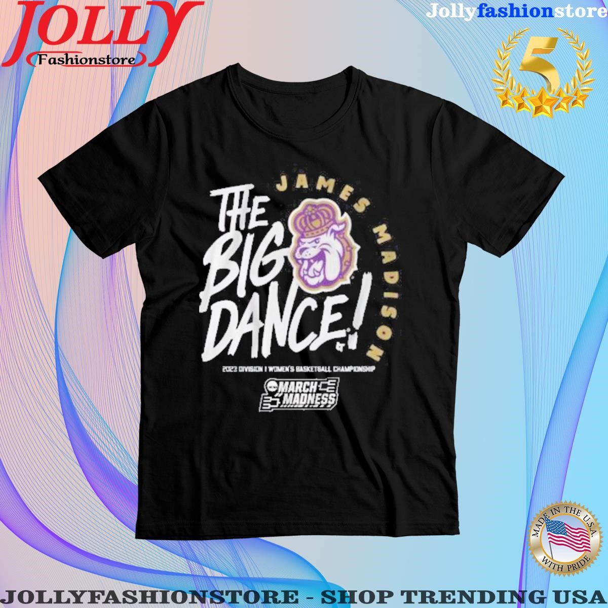 James madison the big dance march madness 2023 T-shirt