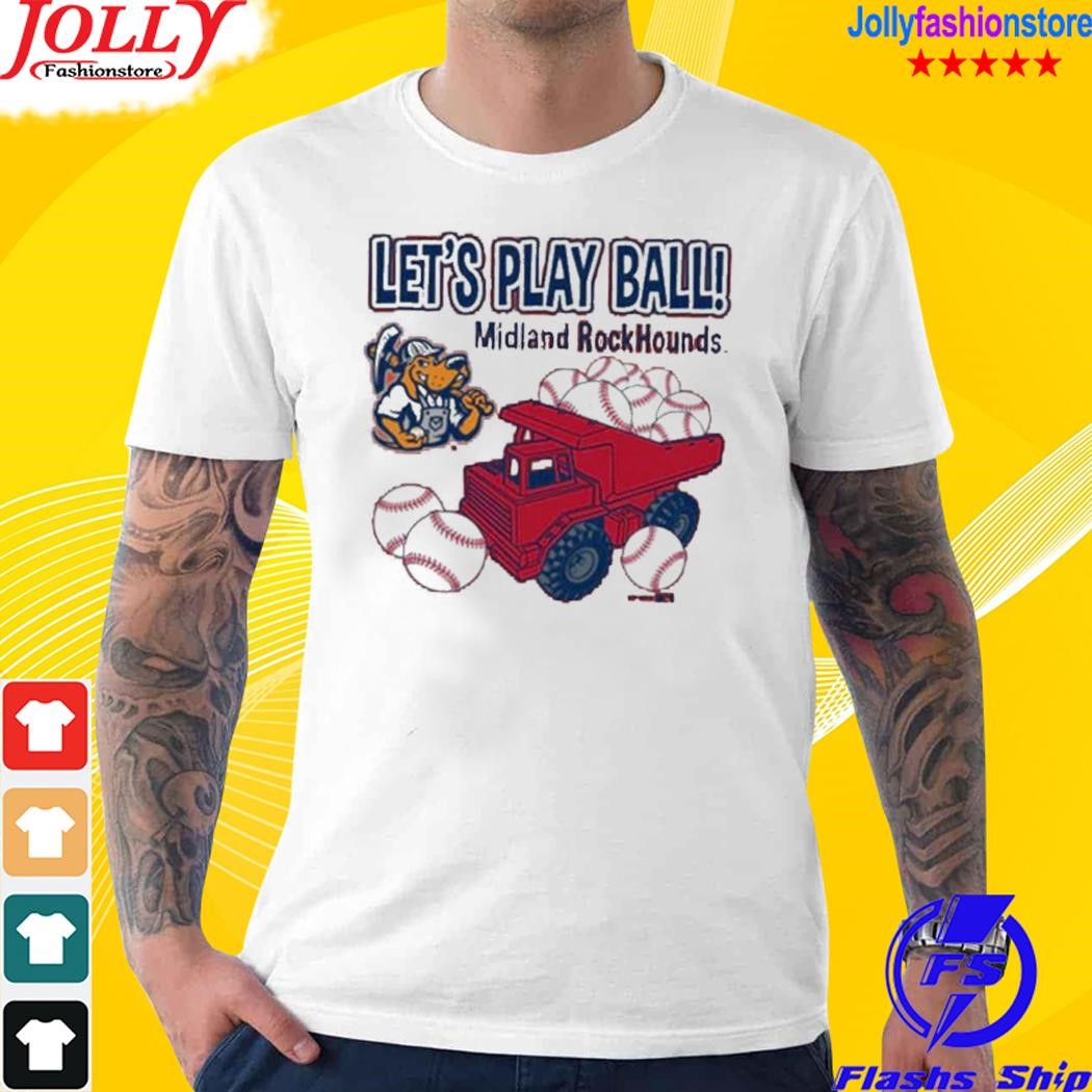 Let's play ball midland rockhounds toddler trucks T-shirt
