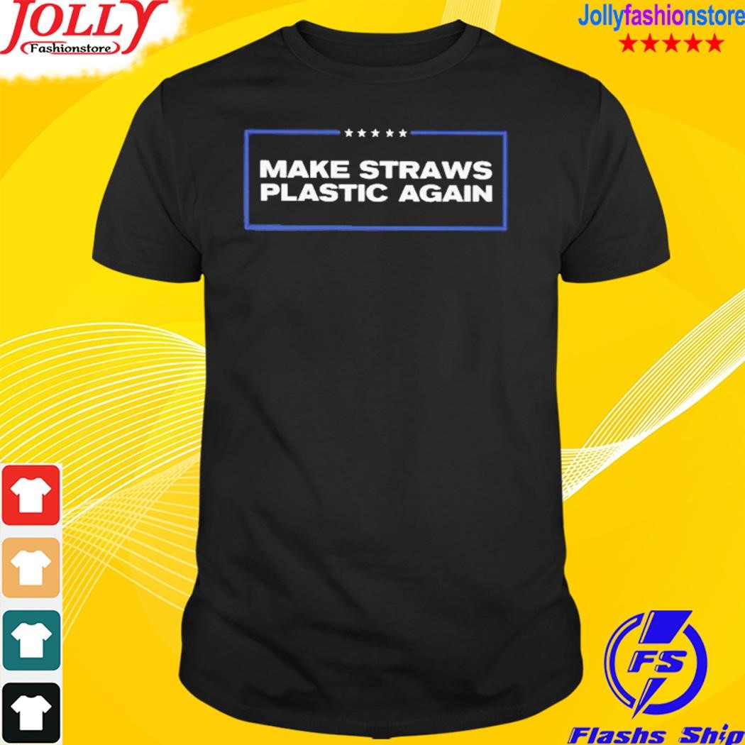 Make straws plastic again T-shirt
