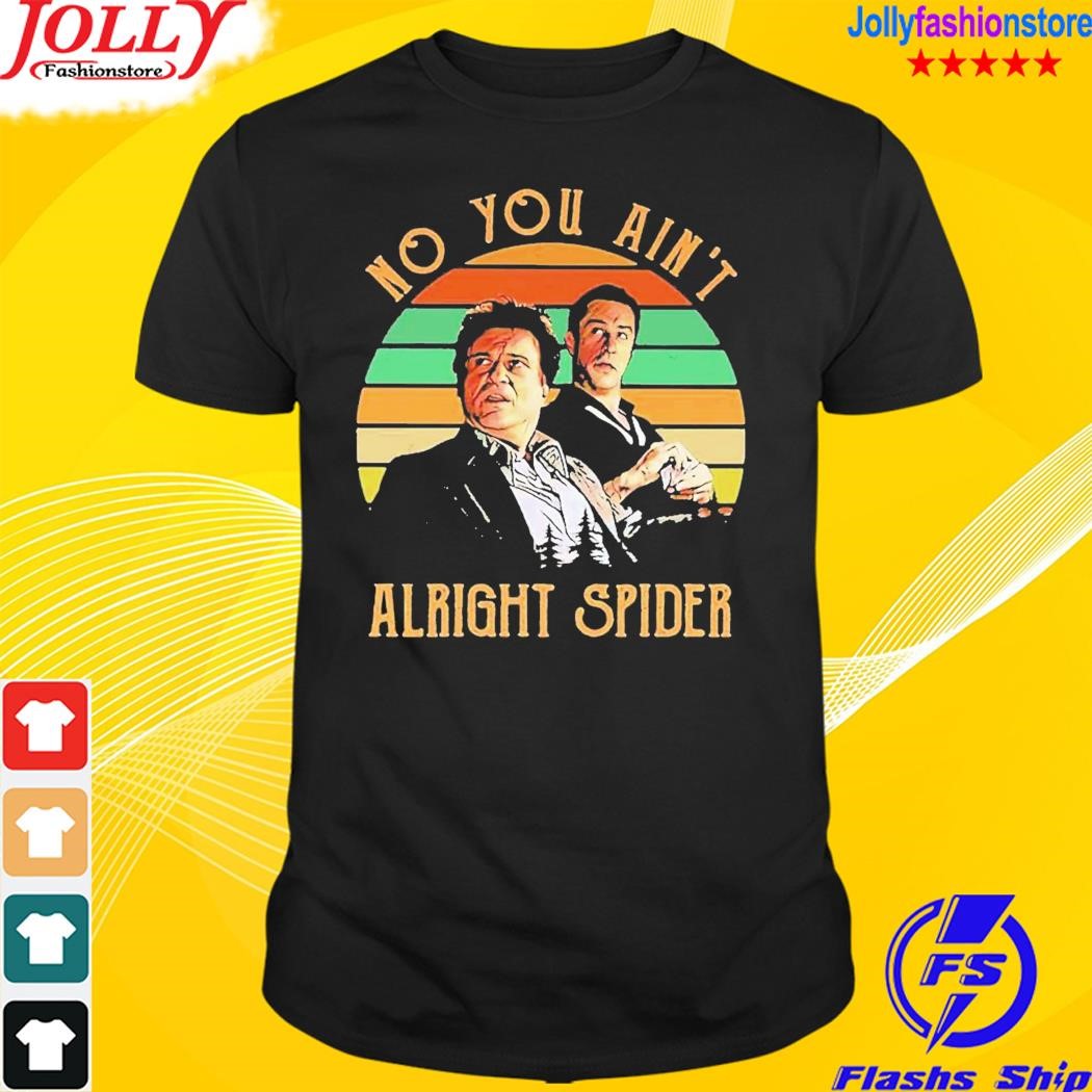No you ain't alright spider vintage T-shirt