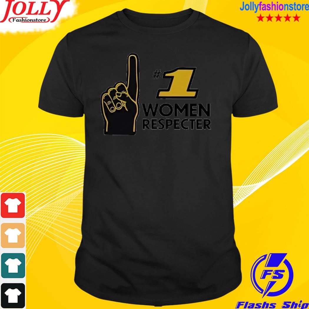 Number 1 women respecter T-shirt