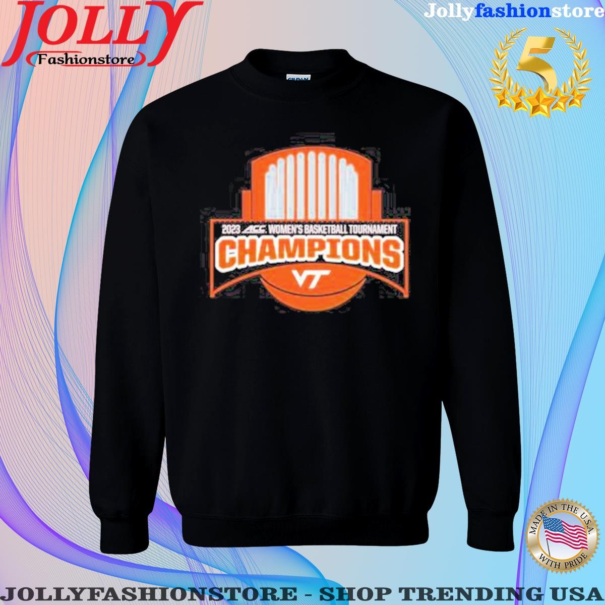 Official 2023 Acc Women’S Basketball Tournament Champions Virginia Tech Hokies shirt Sweatshirt.png