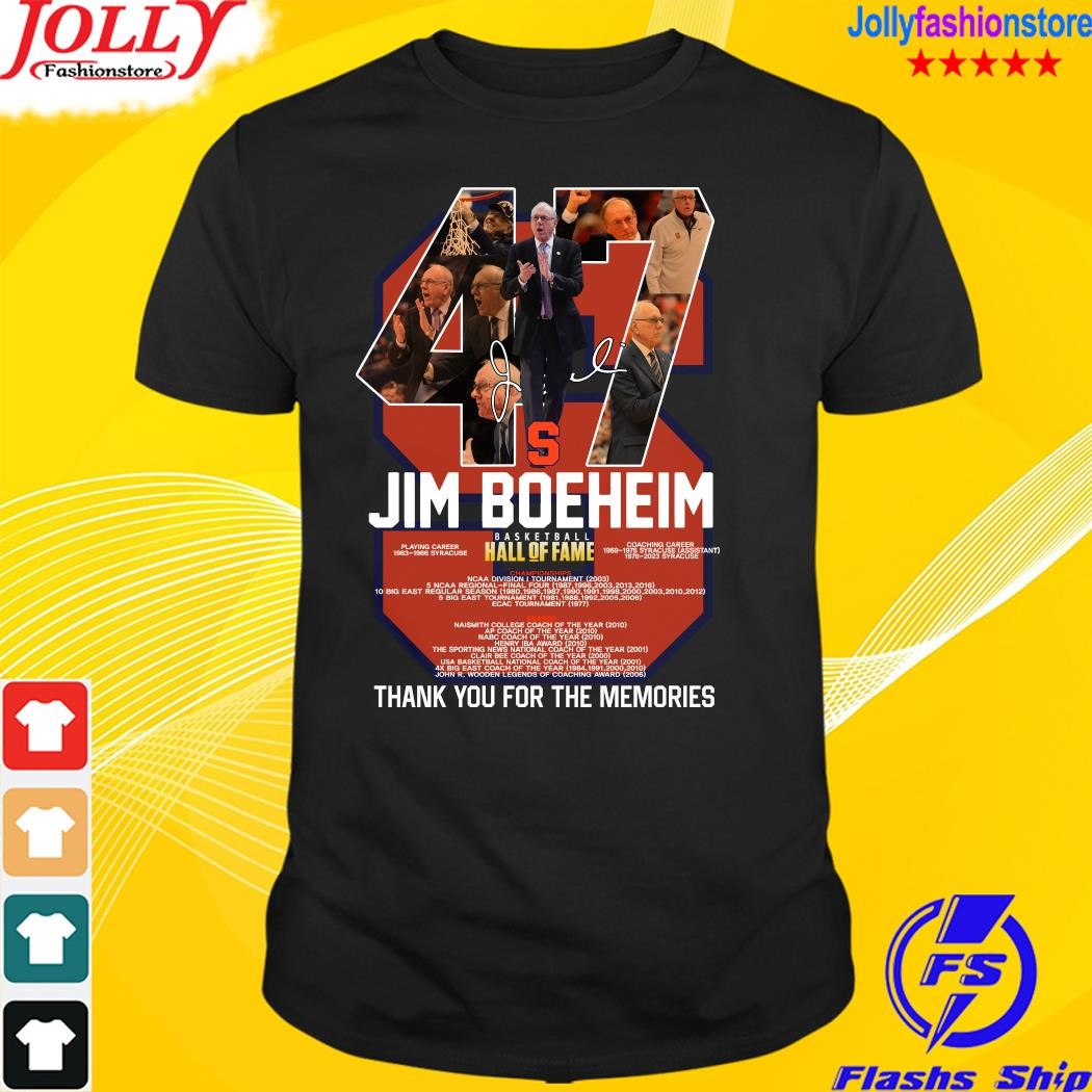 Official 47 Jim Boeheim Basketball hall of fame thank you for the memories 2023 shirt