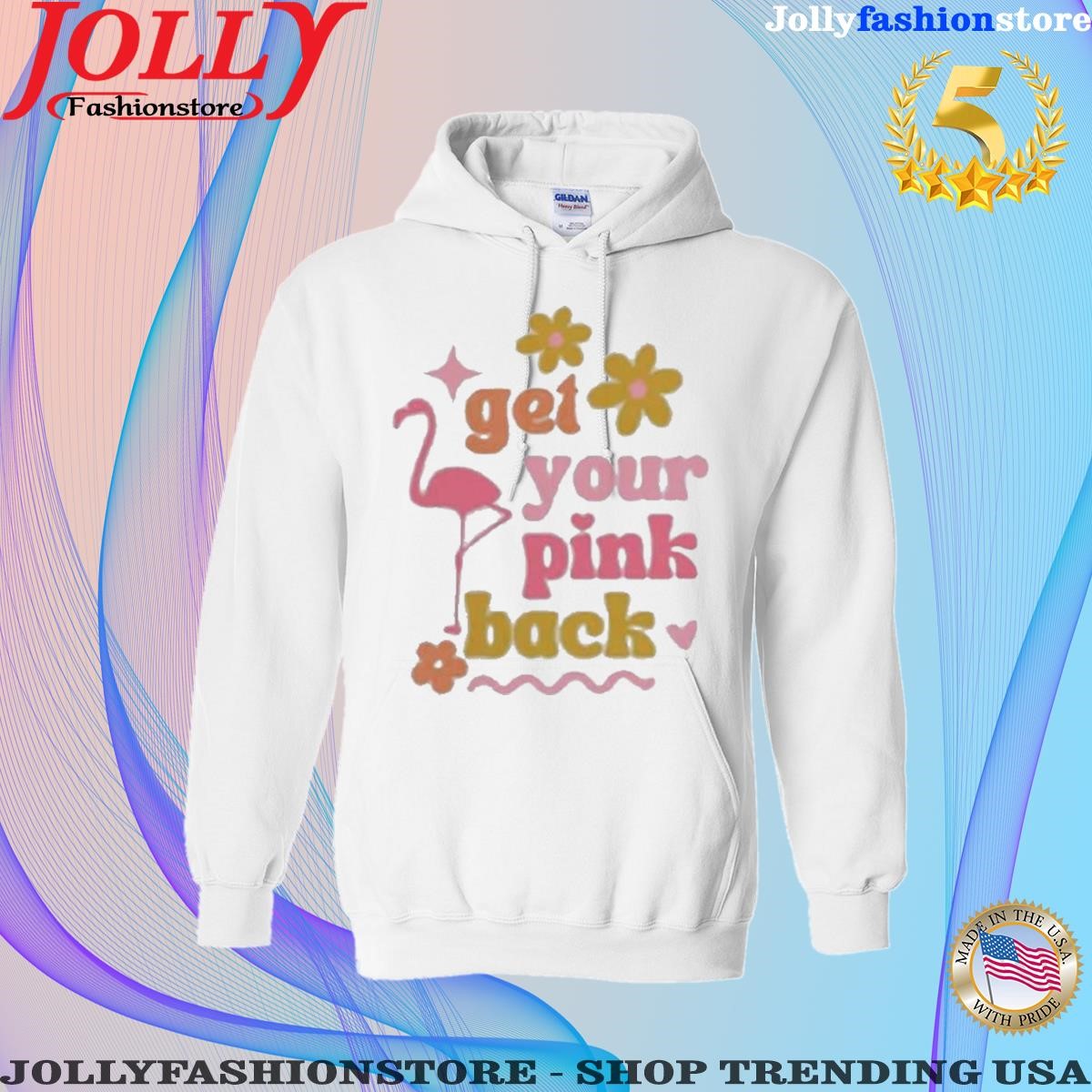 Official Get Your Pink Back white hoodie tee shirt.png