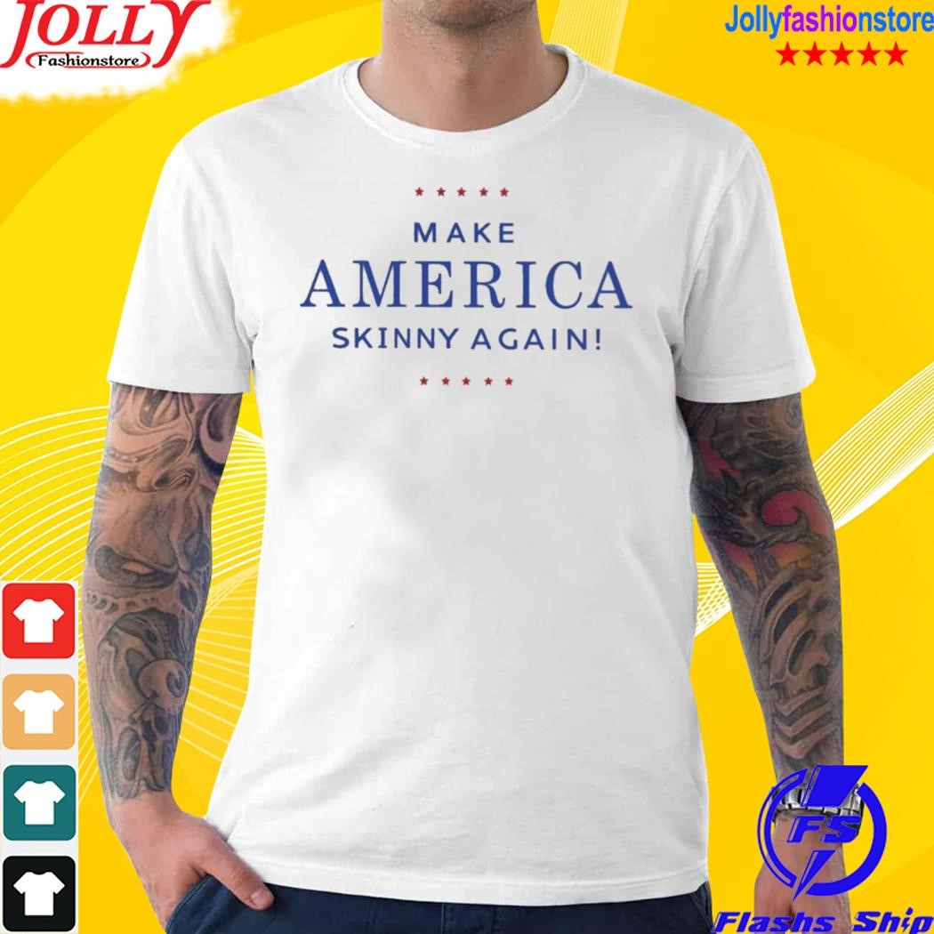 Official make America Skinny Again 2023 shirt