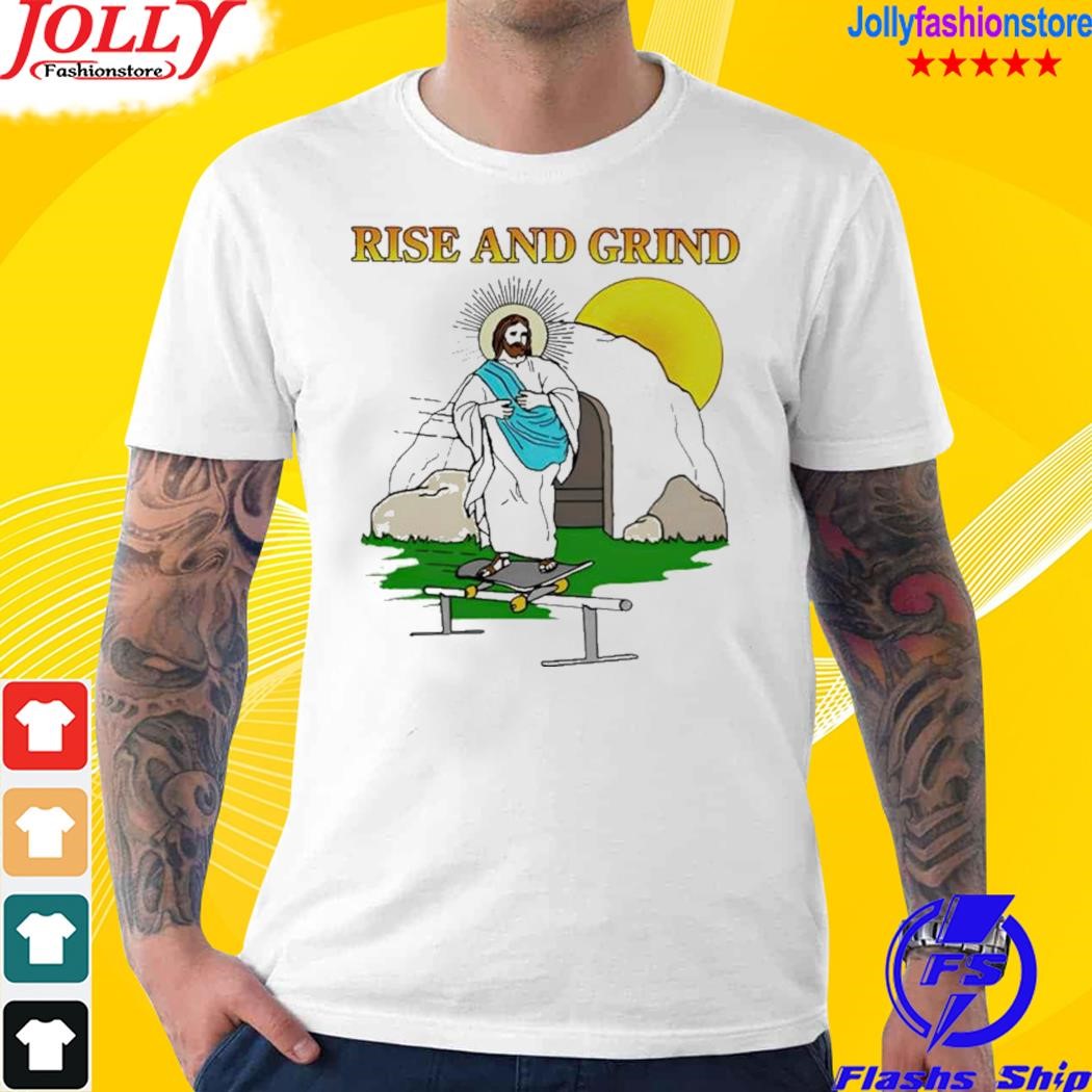 Official official jesus rise and grind shirt