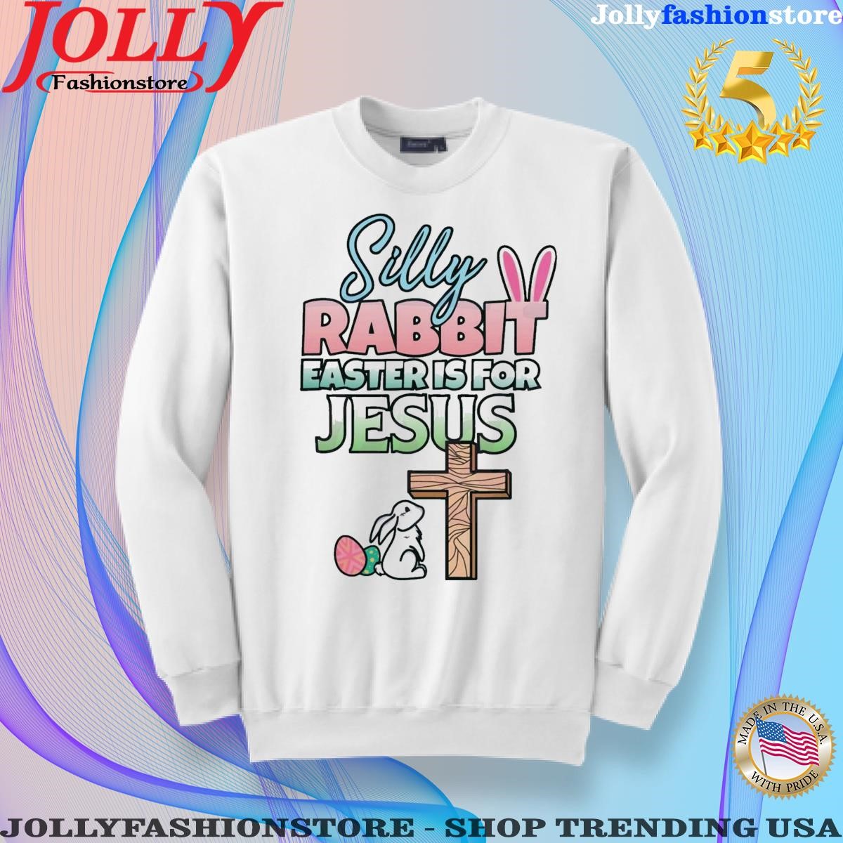 Silly rabbit easter is for Jesus easter day shirt white longsleve shirt.png