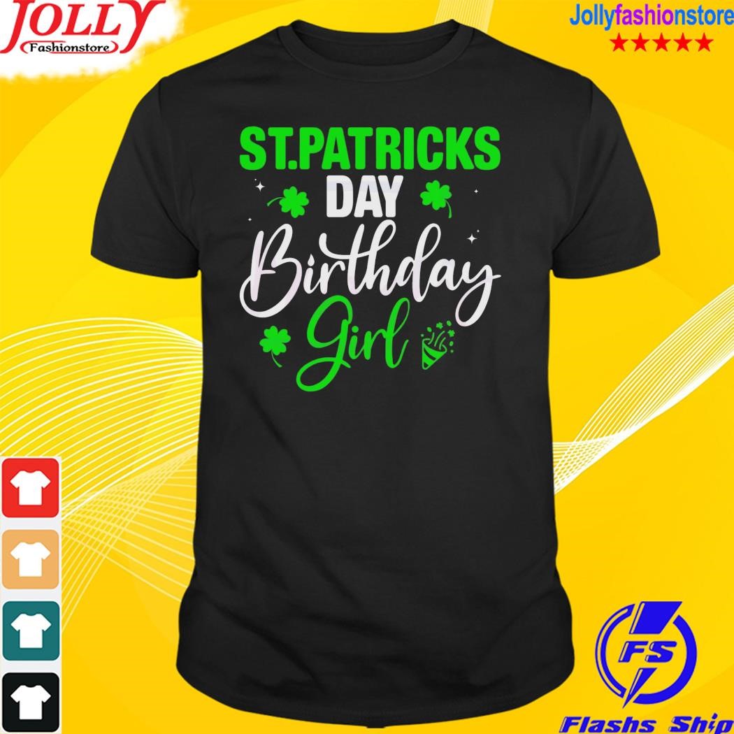 St patrick's day birthday girl shirt