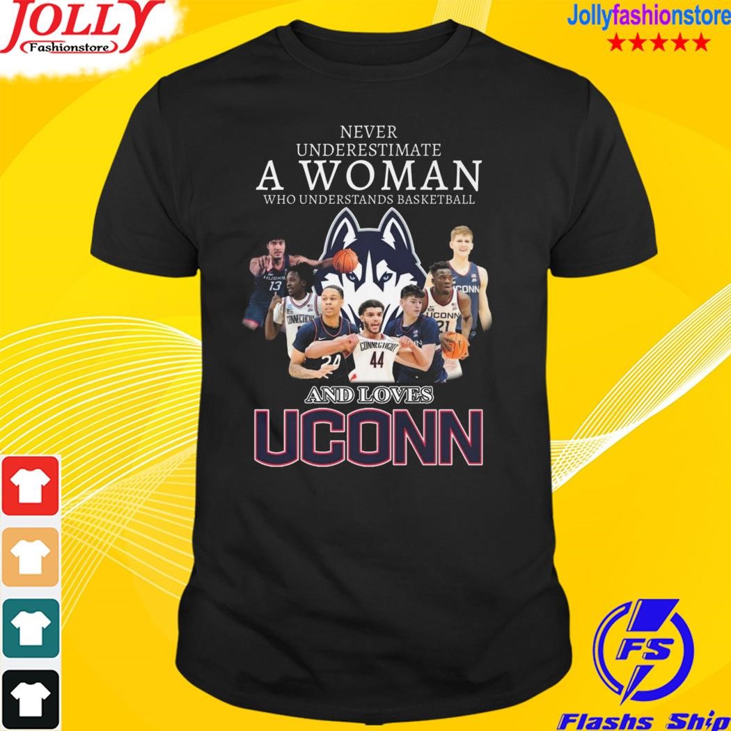 2023 never underestimate a woman who understands basketball and loves uconn shirt