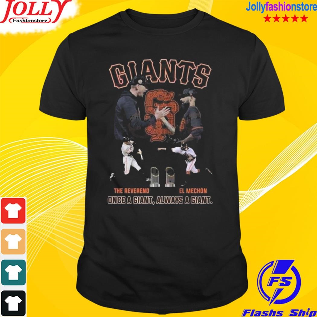 Giants the reverend and el mechon once a giant always a giant shirt