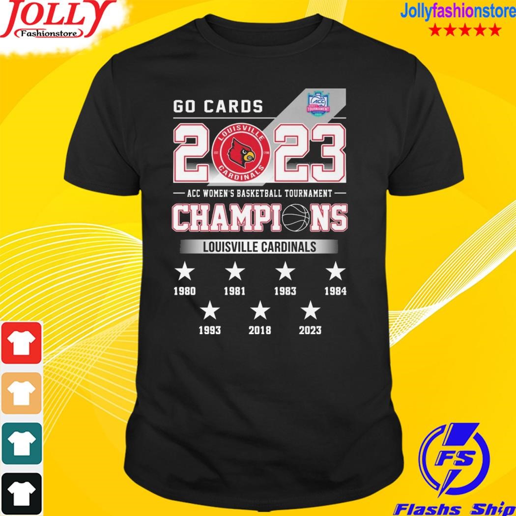Go cards 2023 acc women's basketball tournament champions louisville cardinals shirt