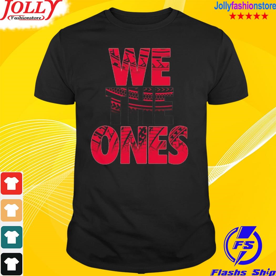 The bloodline we the ones shirt