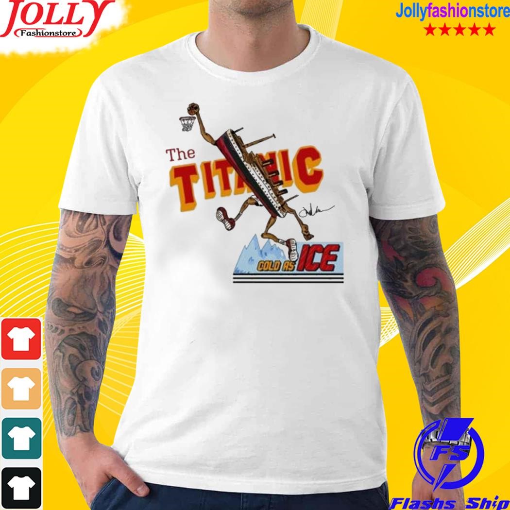 The titanic cold as ice shirt