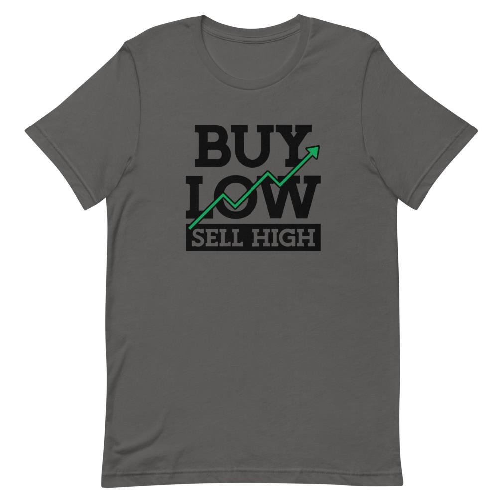 Buy Low Sell High Shirt