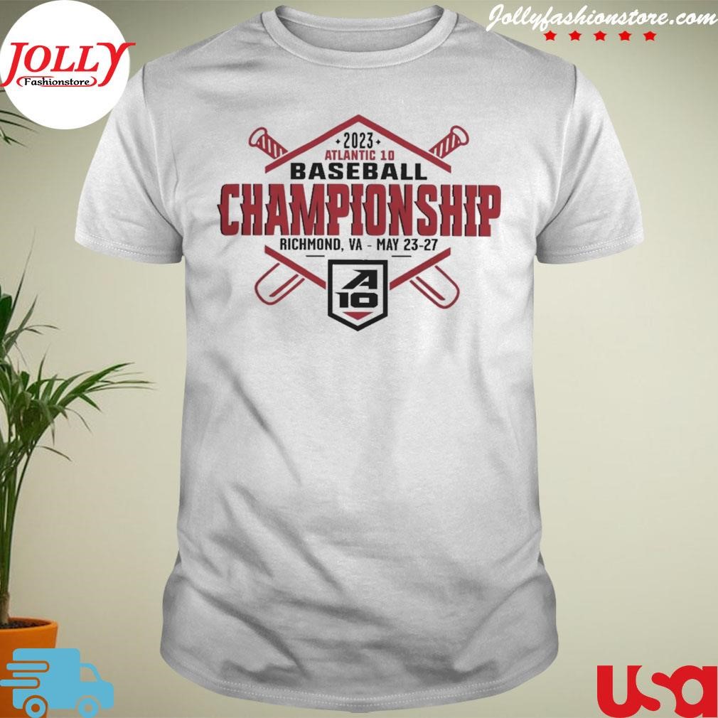 New 2023 Event 1 March A-10 Baseball Championship May 23-27 Shirt