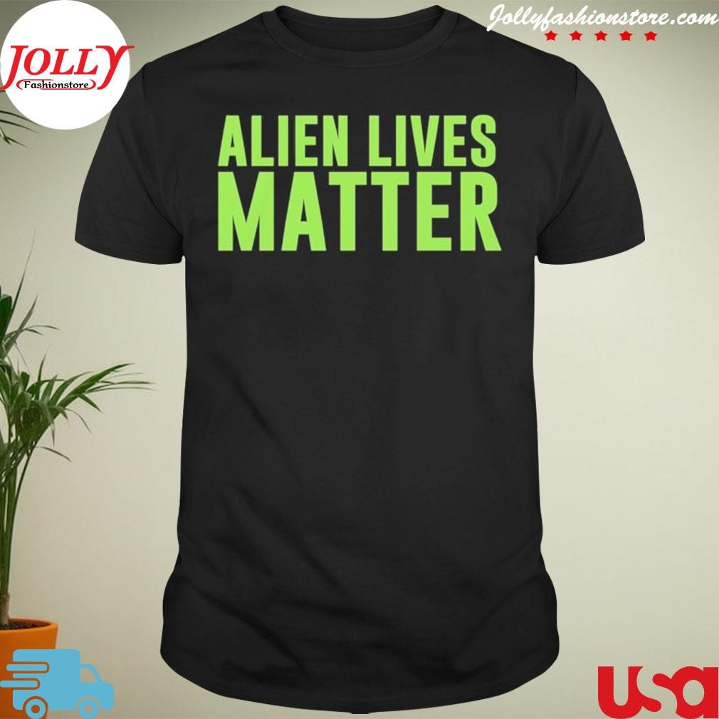 New eotw alien lives matter Shirt