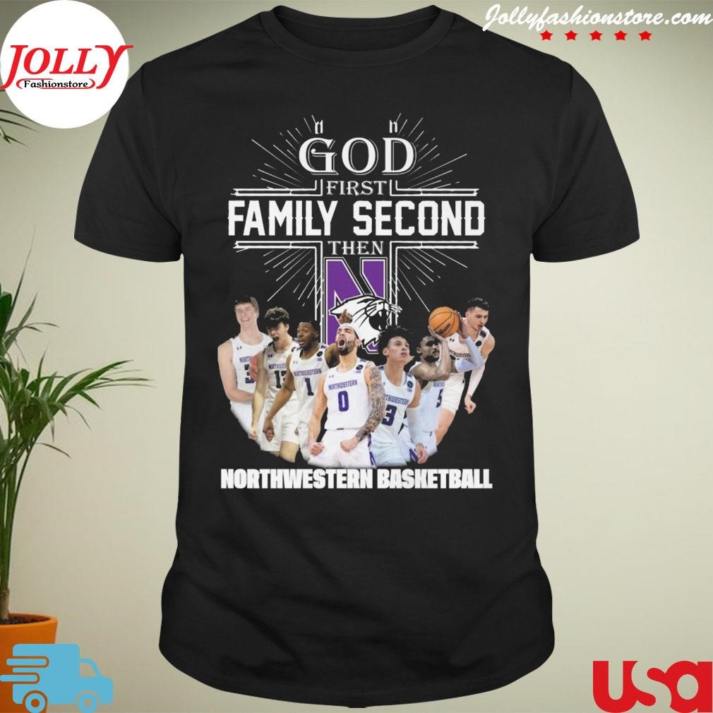 New god first family second then northwestern basketball Shirt