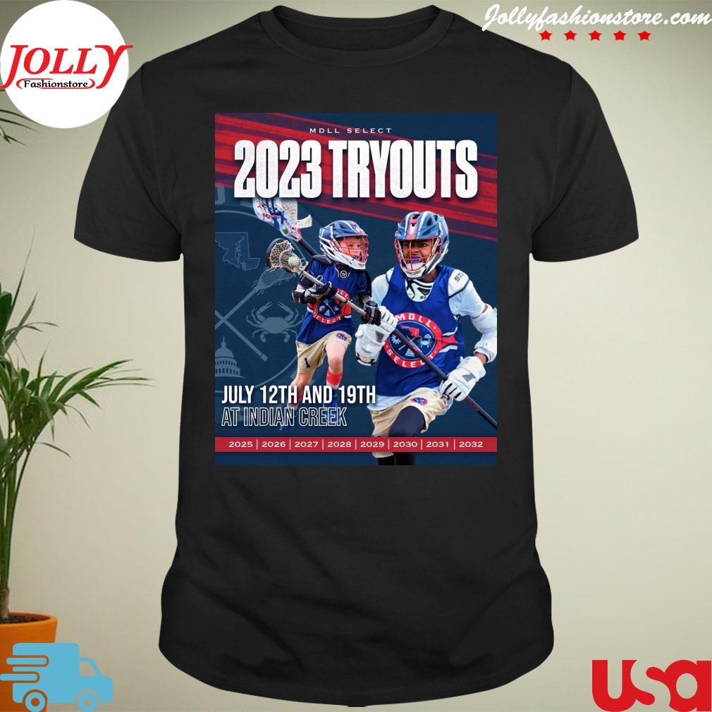 New mdll select 2023 tryouts july 12th and 19th at indian creek Shirt