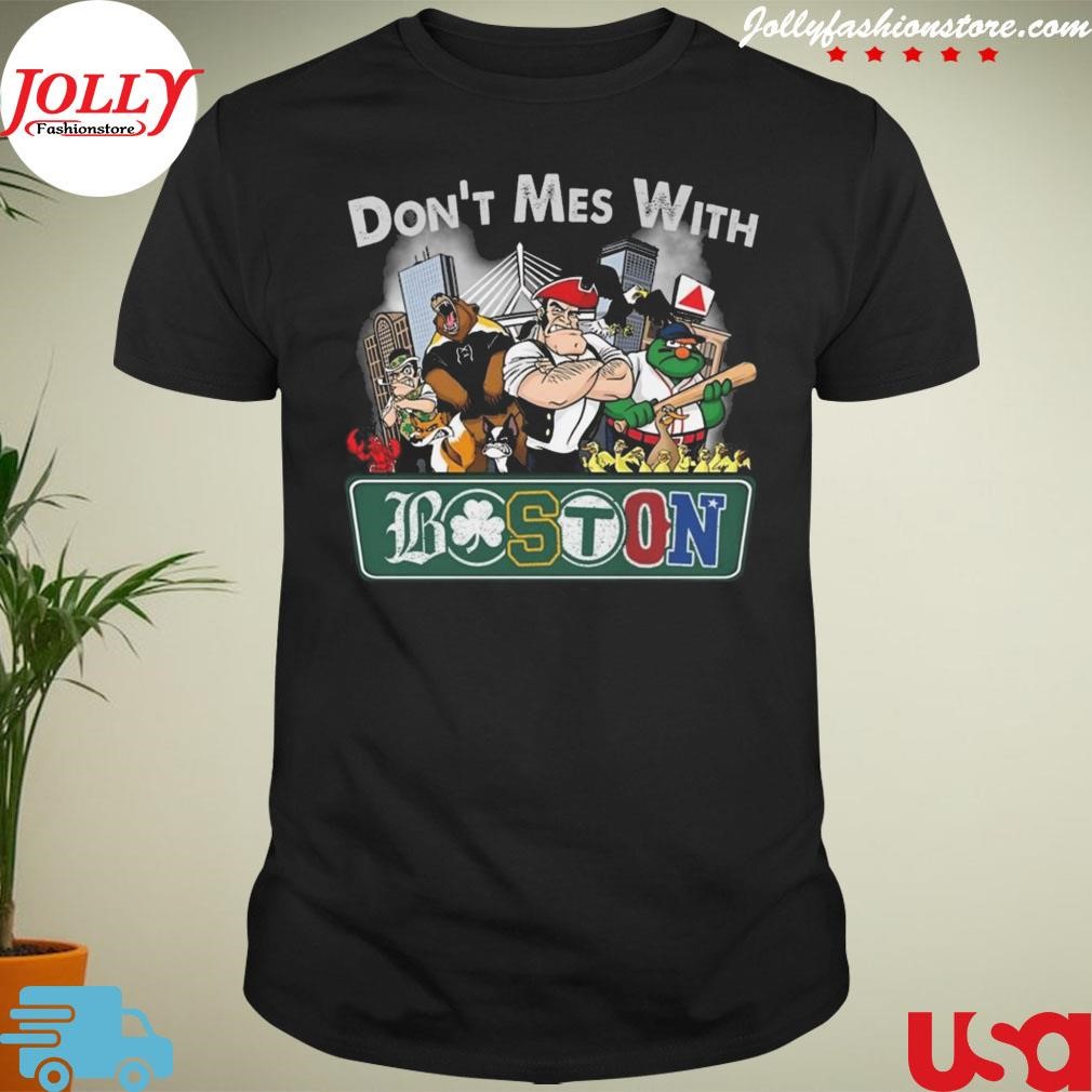 New trending Boston don't mess with city 2023 Shirt