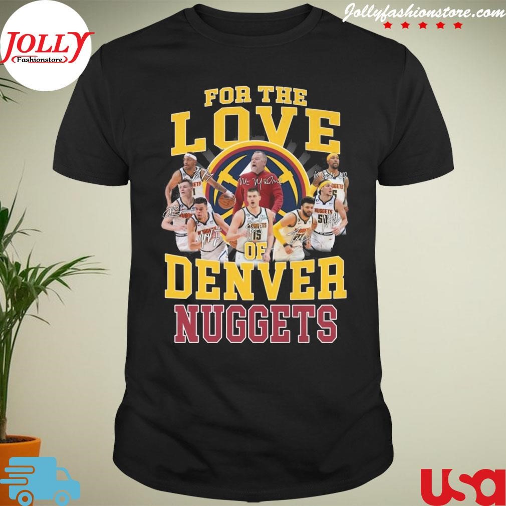 New trending for the love denver nuggets NBA finals signatures Shirt
