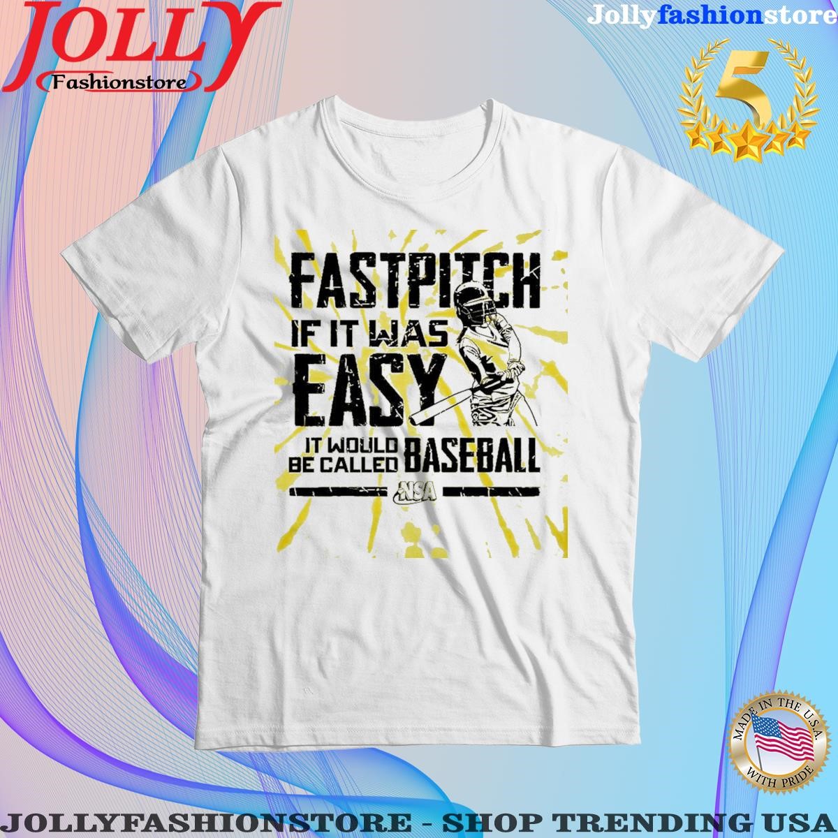 Nsa fastpitch if it was easy it'd be called baseball tie dye Shirt