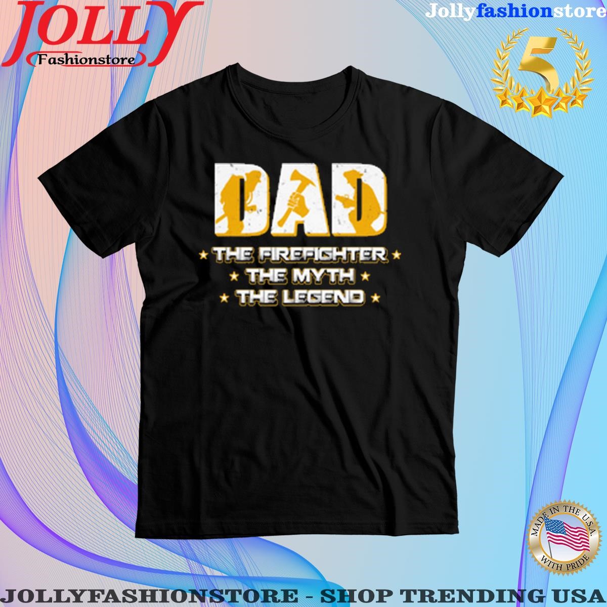 Official dad the firefighter the myth the legend T-shirt